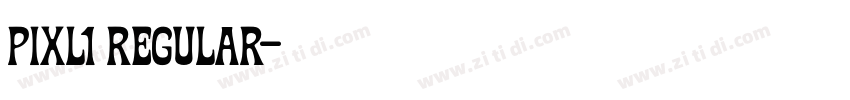 Pixl1 Regular字体转换 Pixl1 Regular字体转换